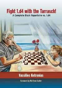 Buy Fight 1.d4 With the Tarrasch! A Complete Black Repertoire vs 1.d4 by Vassilios Kotronias and Matthew Sadler | Russell Enterprises | Hardcover | Chess Opening Strategy Book — BookShops.in