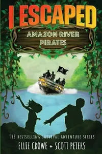 Buy I Escaped Amazon River Pirates (English, Scott Peters | Ellie Crowe) — BookShops.in