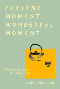 Buy Present Moment Wonderful Moment (Revised Edition) (English, Thich Nhat Hanh) — BookShops.in