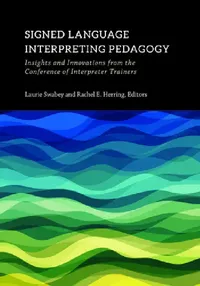 Buy Signed Language Interpreting Pedagogy (English, Laurie Swabey | Rachel E. Herring) — BookShops.in