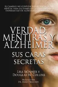 Buy Verdad, Mentiras y Alzheimer (English, Lisa Skinner | Douglas W. Collins) — BookShops.in