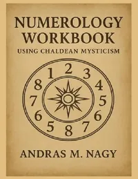 Buy Numerology Workbook using Chaldean Mysticism (English, Andras M. Nagy) — BookShops.in