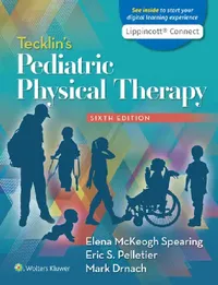 Buy Tecklin's Pediatric Physical Therapy 6th Edition by Elena McKeogh Spearing, Eric S. Pelletier, Mark Drnach | Wolters Kluwer Health | Hardcover | English — BookShops.in