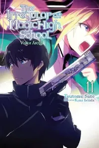 Buy The Irregular at Magic High School, Vol. 11 (Light Novel) (English, Tsutomu Satou) — BookShops.in