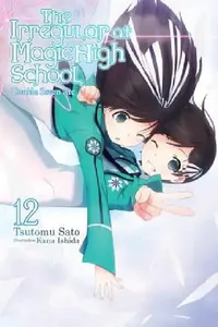 Buy The Irregular at Magic High School, Vol. 12 (Light Novel) (English, Tsutomu Sato) — BookShops.in