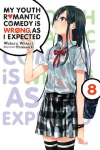 Buy My Youth Romantic Comedy Is Wrong, as I Expected, Vol. 8 (Light Novel) (English, Wataru Watari) — BookShops.in