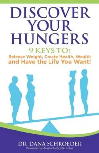 Buy Discover Your Hungers (English, Dana Schroeder | Margherita Crystal Lotus) — BookShops.in