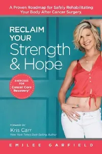 Buy Reclaim Your Strength and Hope (English, Emilee Garfield | Kris Carr) — BookShops.in