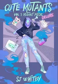 Buy Cute Mutants Deluxe Vol 1 Mutant Pride by Sj Whitby | Hardcover | 9781991160393 | Teen & Young Adult LGBTQ+ Superhero Fiction — BookShops.in