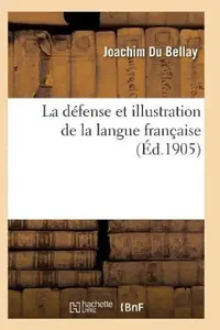 Buy La Défense Et Illustration de la Langue Française (English, Du Bellay-J) — BookShops.in