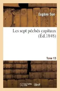 Buy Les Sept Péchés Capitaux.Tome 13 (English, Eugène Sue) — BookShops.in