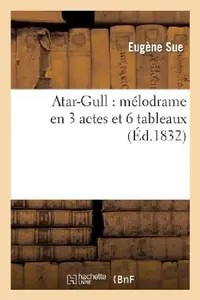 Buy Atar-Gull (English, Eugène Sue | Anicet Bourgeois | Michel Masson) — BookShops.in
