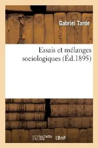 Buy Essais Et Mélanges Sociologiques (English, Gabriel Tarde) — BookShops.in