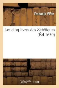 Buy Les Cinq Livres Des Zététiques (English, François Viète) — BookShops.in