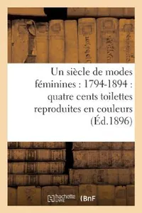Buy Un Siècle de Modes Féminines (English, Sans Auteur) — BookShops.in