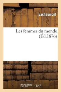 Buy Les Femmes Du Monde (English, Bachaumont) — BookShops.in