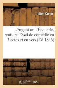 Buy L'Argent Ou l'École Des Rentiers (English, Julien Coeur) — BookShops.in