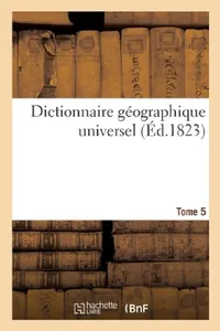 Buy Dictionnaire Géographique Universel (English, Ange-Jean Kilian) — BookShops.in