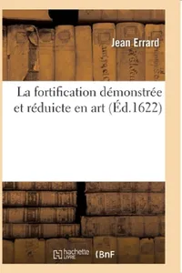 Buy La Fortification Démonstrée Et Réduicte En Art (English, Jean Errard) — BookShops.in