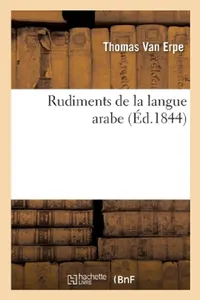 Buy Rudiments de la Langue Arabe (English, Thomas Van Erpe) — BookShops.in