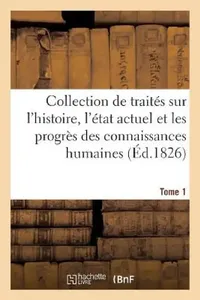 Buy Encyclopédie Progressive, Ou Collection de Traités Sur l'Histoire (English, Sans Auteur) — BookShops.in