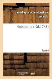 Buy Botanique. Tome 4 (English, de Lamarck-J-B) — BookShops.in