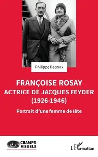 Buy Françoise Rosay. Actrice de Jacques Feyder (1926-1946) (English, Philippe Depoux) — BookShops.in