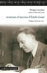 Buy Analyses d'oeuvres d'Émile Goué (English, Philippe Malhaire | Bernard Goué | Philippe Gordien) — BookShops.in