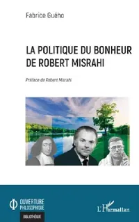 Buy La politique du bonheur de Robert Misrahi (English, Fabrice Guého) — BookShops.in