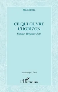Buy Ce qui ouvre l'horizon (English, Ma Saïsara) — BookShops.in