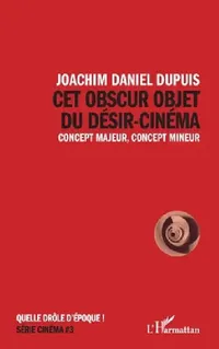 Buy Cet obscur objet du désir-cinéma (English, Joachim Daniel Dupuis) — BookShops.in