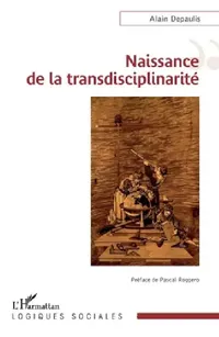 Buy Naissance de la transdisciplinarité (English, Pascal Roggero | Alain Depaulis) — BookShops.in