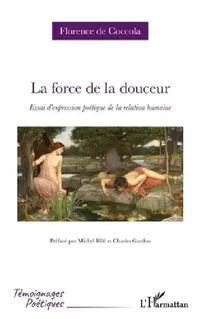 Buy La force de la douceur (English, Florence de Coccola | Michel Billé | Charles Gardou) — BookShops.in