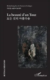 Buy La beauté d'un Tout (English, Bohnchang Koo | François Soulages) — BookShops.in