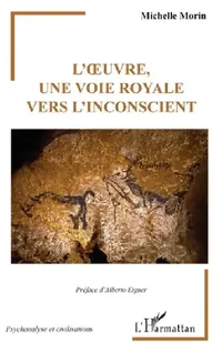 Buy L'oeuvre, une voie royale vers l'inconscient by Michelle Morin | Hardcover French Psychology Book | Editions L'Harmattan — BookShops.in