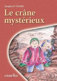 Buy Le crâne mystérieux (English, Jacques P. Ouellet | Anne-Marie Sirois) — BookShops.in