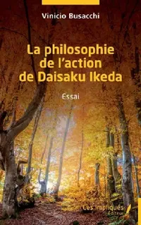 Buy La philosophie de l'action de Daisaku Ikeda (English, Vinicio Busacchi) — BookShops.in