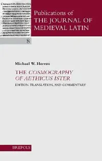 Buy The Cosmography of Aethicus Ister (English, Michael Herren) — BookShops.in