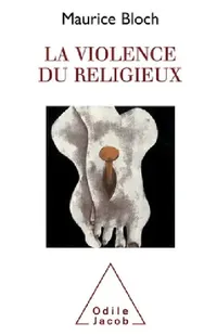 Buy La Violence du religieux (English, Maurice Bloch) — BookShops.in