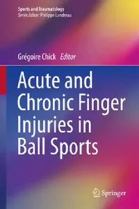 Buy Acute and Chronic Finger Injuries in Ball Sports (English, Grégoire Chick) — BookShops.in