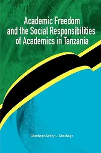 Buy Academic Freedom and the Social Responsibilities of Academics in Tanzania (English, Chachage Seithy L. Chachage) — BookShops.in