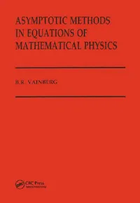 Buy Asymptotic Methods in Equations of Mathematical Physics (English, Vainberg B) — BookShops.in