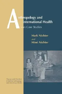 Buy Anthropology and International Health (English, Mark Nichter | Mimi Nichter) — BookShops.in