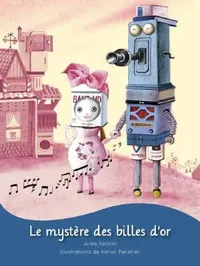 Buy Le mystère des billes d'or (English, Jules Asselin | Ninon Pelletier) — BookShops.in