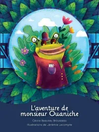 Buy L'aventure de Monsieur Ouaniche (English, Cécile Beaulieu Brousseau | Jérémie LeCompte) — BookShops.in