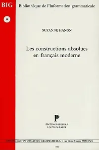 Buy Les Constructions Absolues En Francais Moderne by S. Hanon | Peeters Publishers | French Linguistics | Paperback | 1989 Edition — BookShops.in