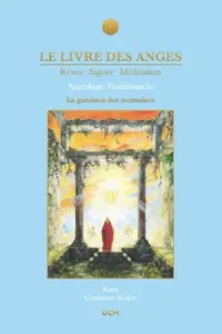 Buy Le livre des Anges, Rêves-Signes-Méditation, la guérison des mémoires, Tome 2 (English, Christiane Muller | Kaya) — BookShops.in