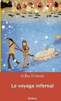 Buy Le voyage infernal (English, Gilles DuBois) — BookShops.in