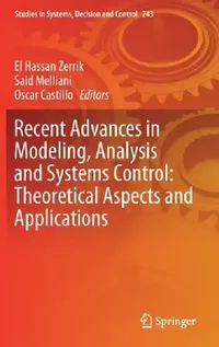 Buy Recent Advances in Modeling, Analysis and Systems Control (English, El Hassan Zerrik | Said Melliani | Oscar Castillo) — BookShops.in