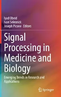 Buy Signal Processing in Medicine and Biology (English, Iyad Obeid | Ivan Selesnick | Joseph Picone) — BookShops.in